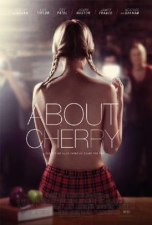 About Cherry  - MV5BMTM4MTA3MTk0MF5BMl5BanBnXkFtZTcwNDI0NjAyOA   - Filmy z roku 2012